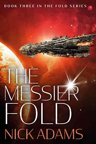 The Messier Fold: An Adventure Millions Of Light Years In The Making (The Fold 3)