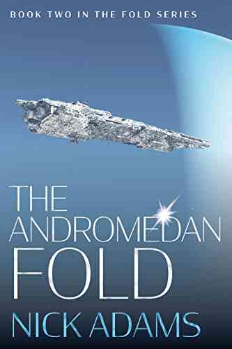 The Andromedan Fold: An Explosive Intergalactic Space Opera Adventure (The Fold 2)