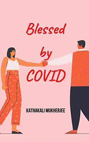 Blessed By COVID Kathakali Mukherjee