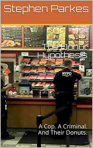 The Donut Hypothesis: A Cop A Criminal And Their Donuts