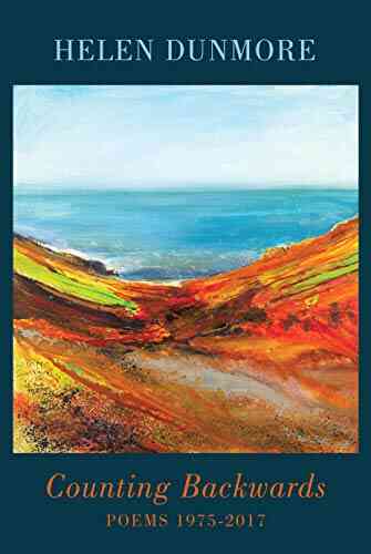 Counting Backwards: Poems 1975 2017 Helen Dunmore