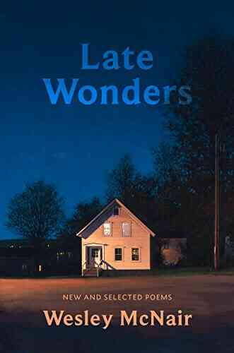 Late Wonders: New Selected Poems