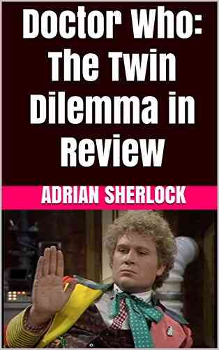 Doctor Who: The Twin Dilemma In Review