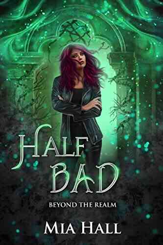 Half Bad: A Dragons Vs Elves Vs Humans Coming Of Age Fantasy (Beyond The Realm 1)