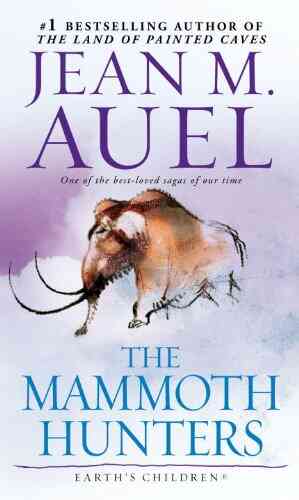 The Mammoth Hunters (with Bonus Content): Earth S Children Three
