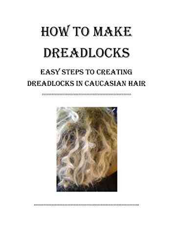 How To Make Dreadlocks: Easy Steps To Creating Dreadlocks In Caucasian Hair