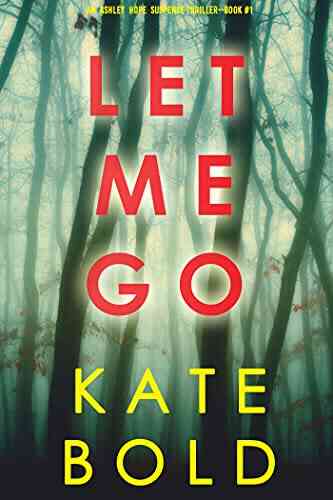 Let Me Go (An Ashley Hope Suspense Thriller 1)