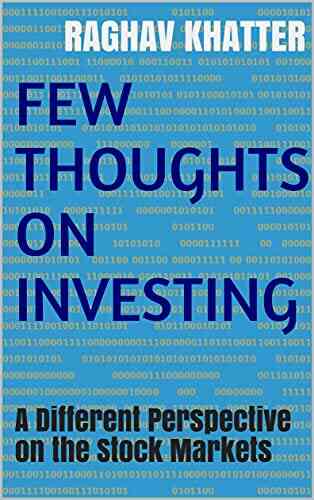 Few Thoughts On Investing: A Different Perspective On The Stock Markets