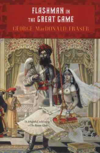 Flashman in the Great Game: A Novel