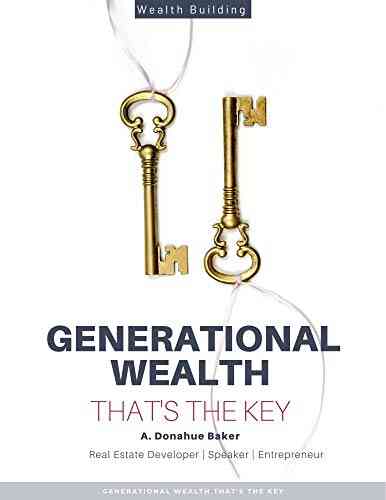 Generational Wealth: That S The Key