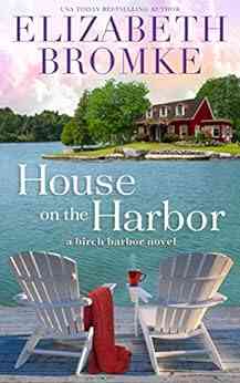 House On The Harbor: A Birch Harbor Novel (Book 1)