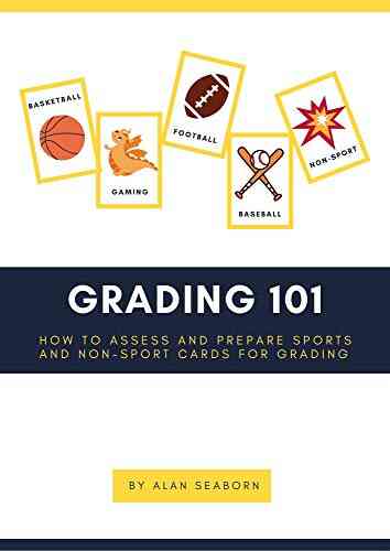 Grading 101: How To Assess And Prepare Sports And Non Sport Cards For Grading