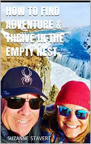 How To Find Adventure THRIVE In The Empty Nest