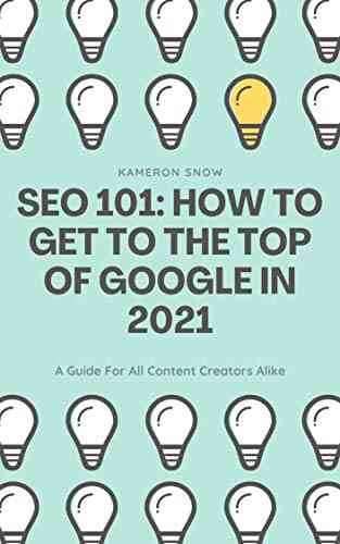 SEO 101: How To Get To The Top Of Google In 2021