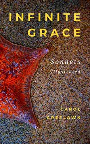 Infinite Grace: Sonnets Illustrated Carol Creelawn