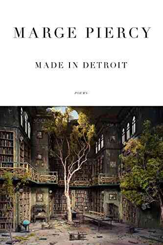 Made In Detroit: Poems Marge Piercy