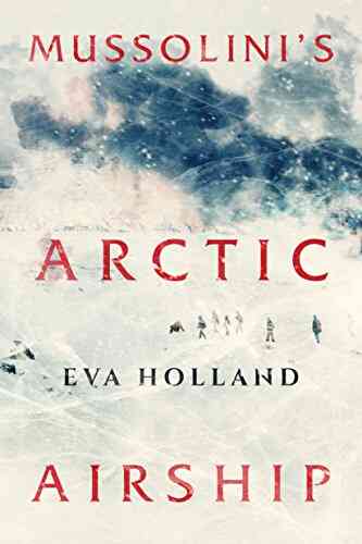 Mussolini S Arctic Airship (Kindle Single)