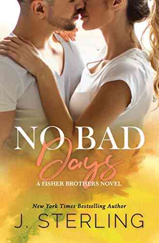 No Bad Days: A New Adult College Romance (The Fisher Brothers 1)