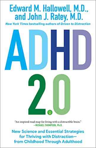 ADHD 2 0: New Science And Essential Strategies For Thriving With Distraction From Childhood Through Adulthood