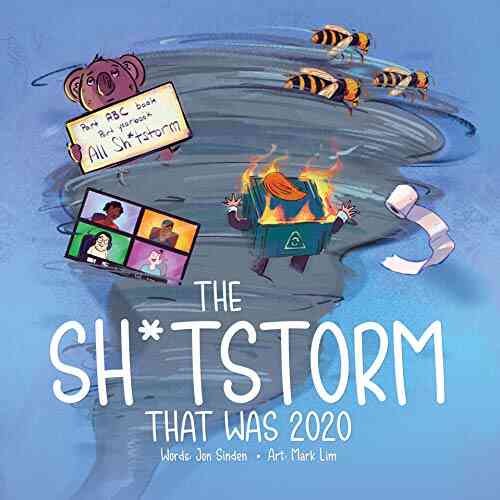 The Shitstorm That Was 2020: Part ABC Part Yearbook All Sh*tstorm (The ABC Yearbooks 1)