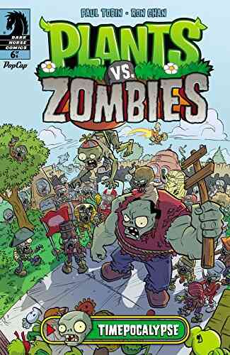 Plants Vs Zombies: Timepocalypse #6 Paul Tobin