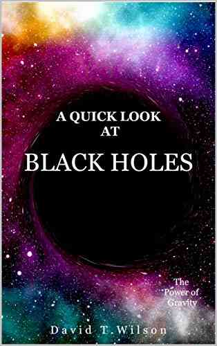 A Quick Look At Black Holes: The Power Of Gravity