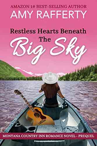 Restless Hearts Beneath The Big Sky: Montana Country Inn Romance The Prequel