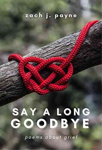 Say A Long Goodbye: Poems About Grief