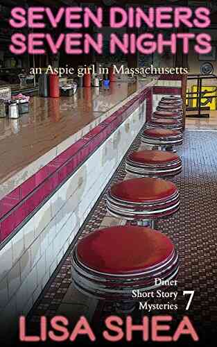 Seven Diners Seven Nights An Aspie Girl In Massachusetts (Diner Short Story Mysteries 7)