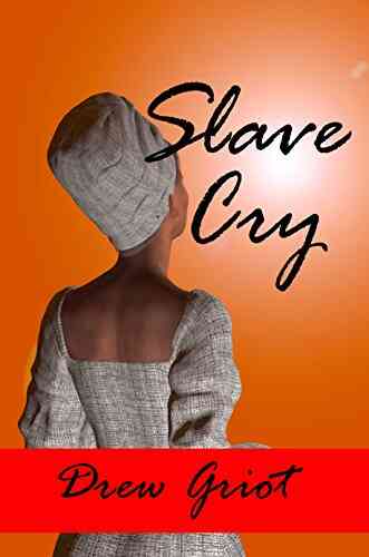 Slave Cry Drew Griot