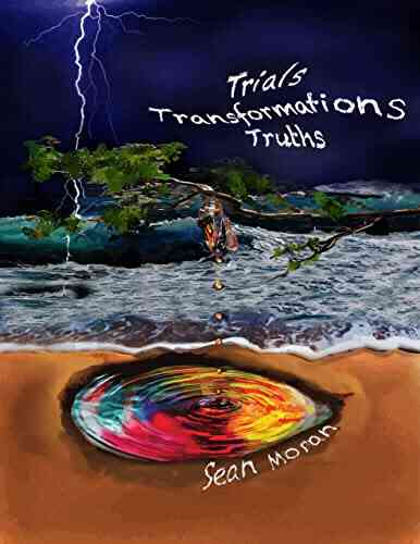 Trials Transformations Truths Annie Burrows