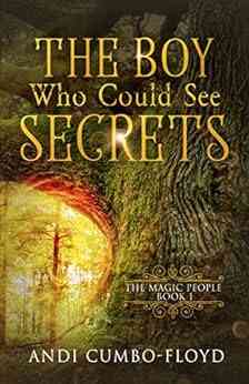 The Boy Who Could See Secrets (The Magic People 1)