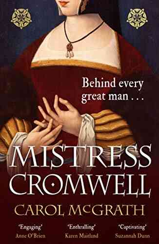 Mistress Cromwell: The Breathtaking And Absolutely Gripping Tudor Novel From The Acclaimed Author Of The SHE WOLVES Trilogy
