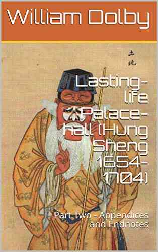 Lasting Life Palace Hall (Hung Sheng 1654 1704): Part Two Appendices And Endnotes (Chinese Culture 29)