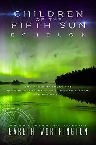 Echelon (Children Of The Fifth Sun 2)