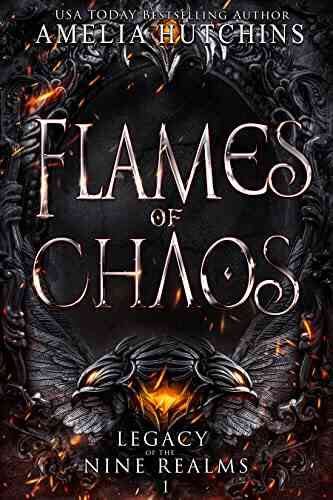 Flames Of Chaos (Legacy Of The Nine Realms 1)