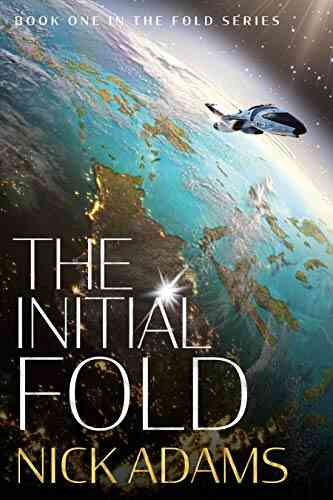 The Initial Fold: A first contact space opera adventure (The Fold 1)