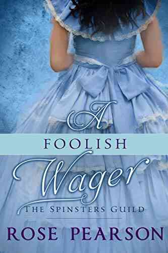 A Foolish Wager (The Spinsters Guild 4)