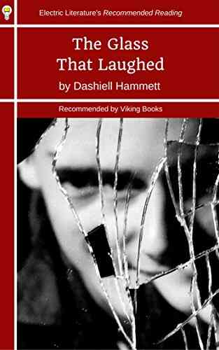 The Glass That Laughed (Electric Literature S Recommended Reading 289)