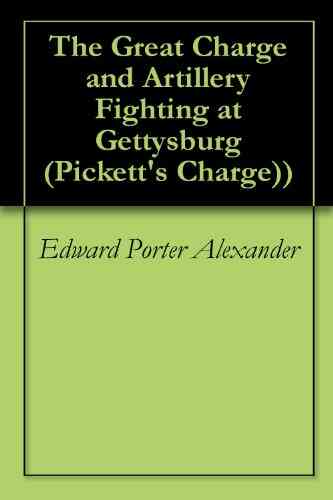 The Great Charge And Artillery Fighting At Gettysburg (Pickett S Charge))