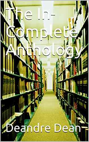 Incomplete Anthology Deandre Dean