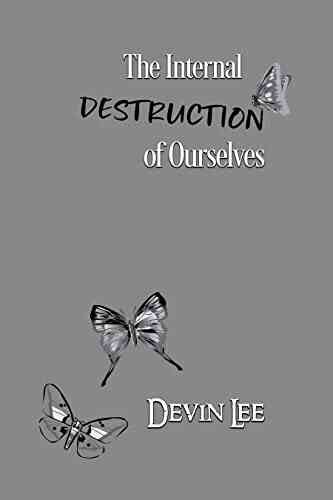 The Internal Destruction Of Ourselves