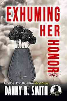 Exhuming Her Honor: A Dickie Floyd Detective Short Story