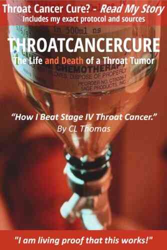 Throat Cancer CURE: The Life And Death Of A Throat Tumor
