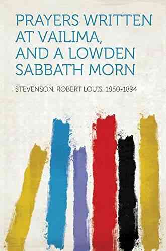 Prayers Written At Vailima And A Lowden Sabbath Morn