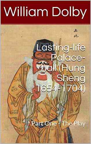 Lasting Life Palace Hall (Hung Sheng 1654 1704): Part One The Play (Chinese Culture 29)