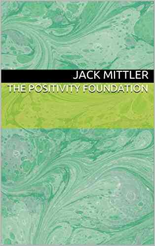 The Positivity Foundation Jack Mittler