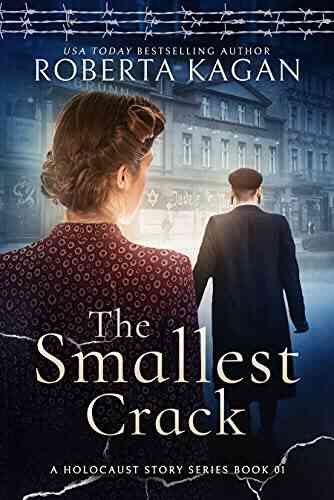 The Smallest Crack: One In A Holocaust Story