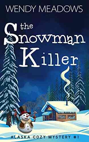 The Snowman Killer (Alaska Cozy Mystery 1)