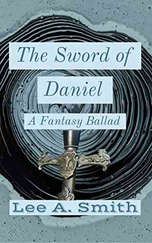 The Sword Of Daniel: A Fantasy Ballad